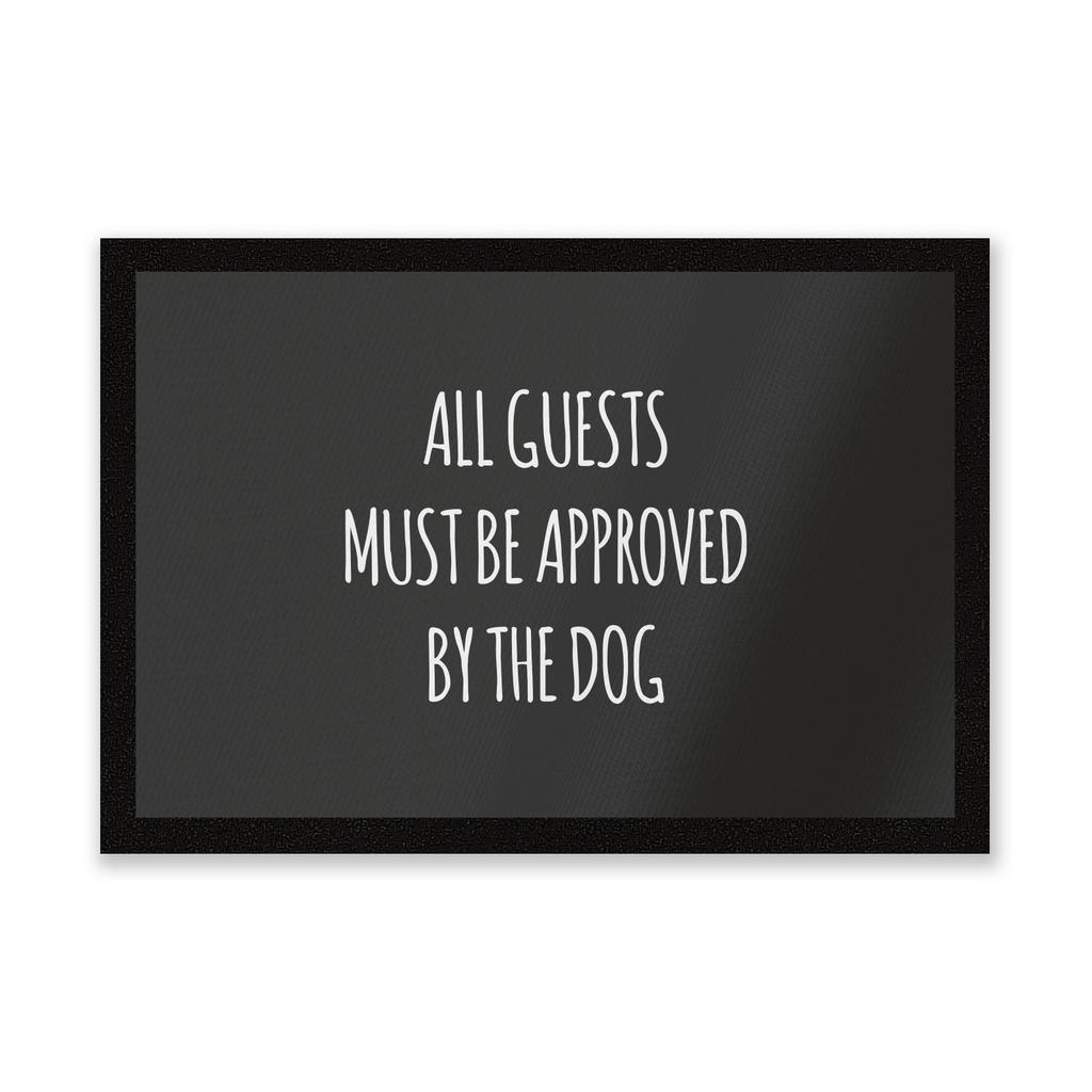 All Guests Must Be Approved By The Dog Door Mat