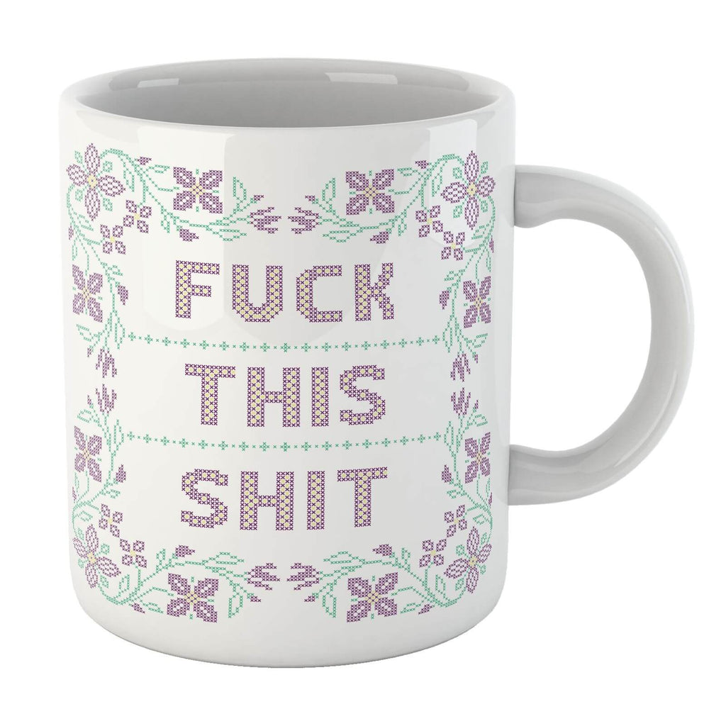 Fuck This Shit Mug