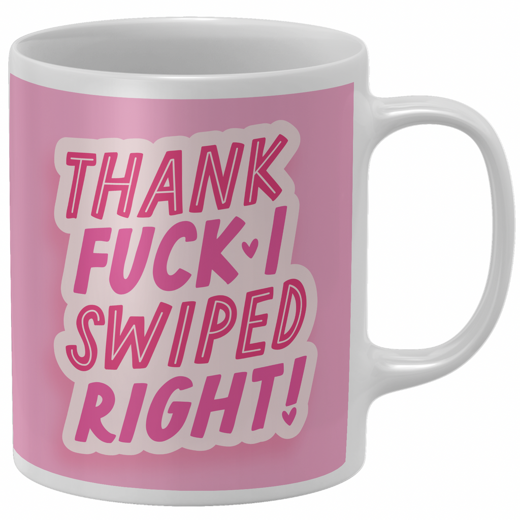 Thank Fuck I Swiped Left Mug