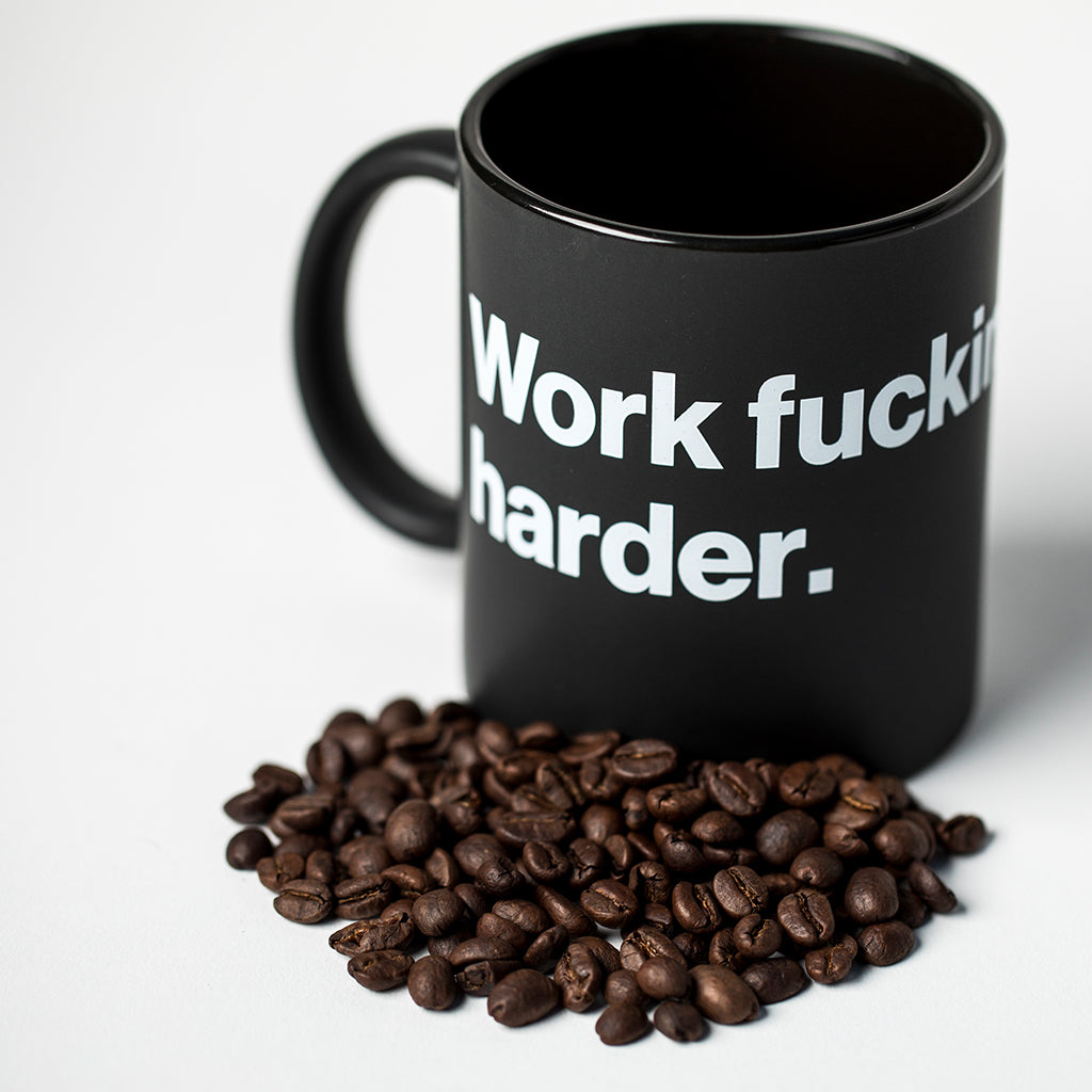 Work Fucking Harder Mug