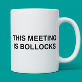 This Meeting Is Bollocks Mug