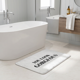 You Look Gorgeous Bath Mat
